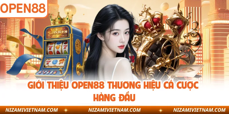 Giới thiệu OPEN88 thương hiệu cá cược hàng đầu