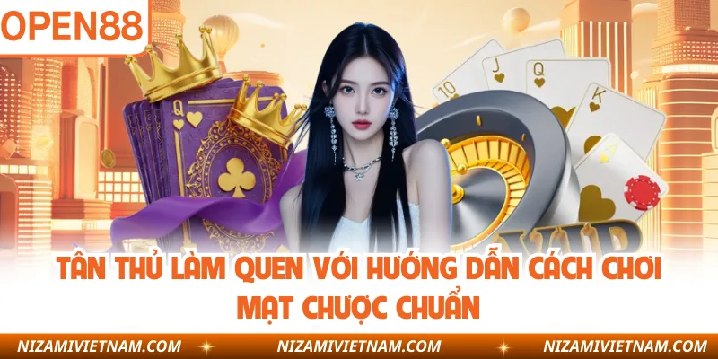 Tân thủ làm quen với hướng dẫn cách chơi mạt chược chuẩn