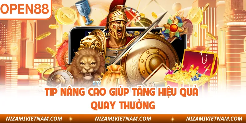 Tip nâng cao giúp tăng hiệu quả quay thưởng