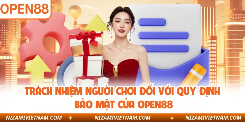 Trách nhiệm người chơi đối với quy định bảo mật của OPEN88